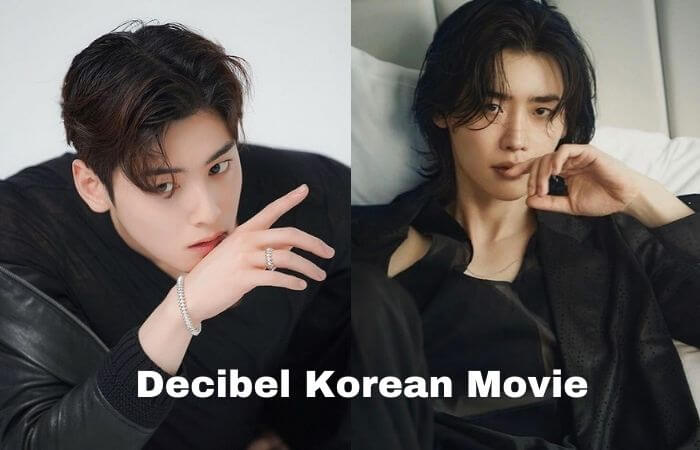 'Decibel' Korean Movie Lee Jong-seok Cha Eun-woo Release date, Cast Name & Summary
