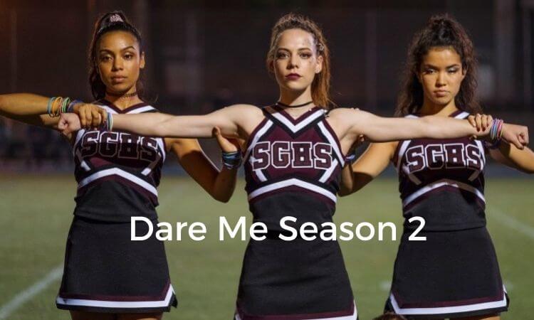 Dare Me Season 2 Release Date,Cast Name & More Updates 2022