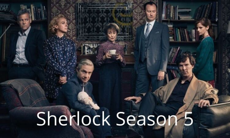 Sherlock Season 5 Release Date,Trailer,Cast,Synopsis & more 2022