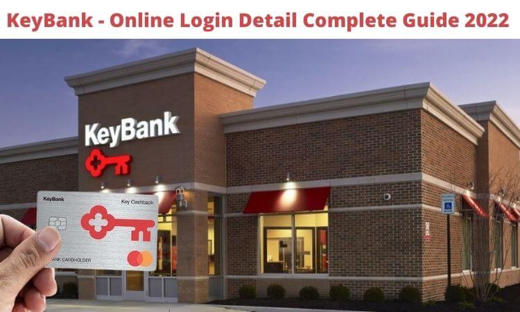 KeyBank - Online & Mobile Banking - App Login Detail & Complete Guide 2022