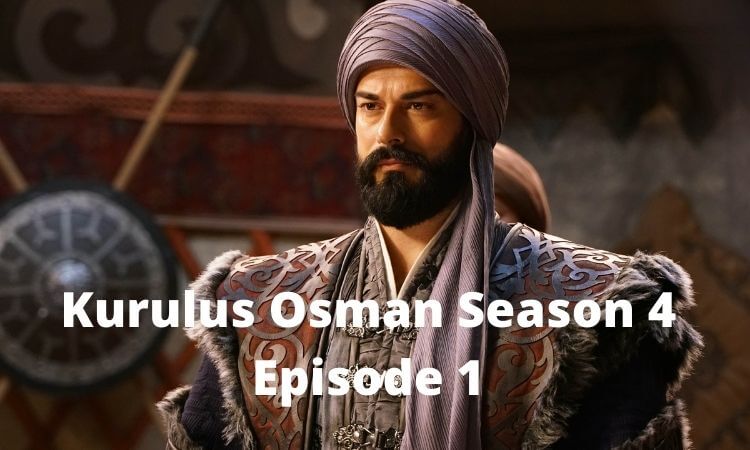 Kurulus Osman Season 4 Episode 1 Release Date, Plot & More Updates