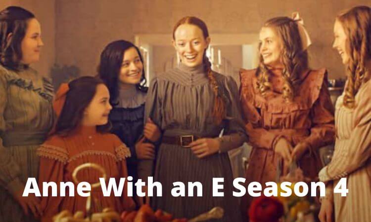 Anne With an E Season 4 Renewed or Cancel Everything That You want to Know! Latest Updates 2022