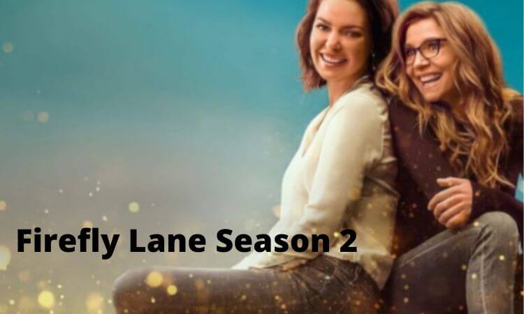 Firefly Lane Season 2 This Is All We Know About the Season!
