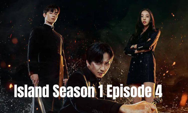 Island Season 1 Episode 4 English Subtitles, Preview & Release Date