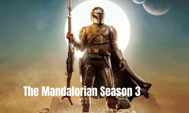The Mandalorian Season 3 Release Date, Trailer, Cast & Plot
