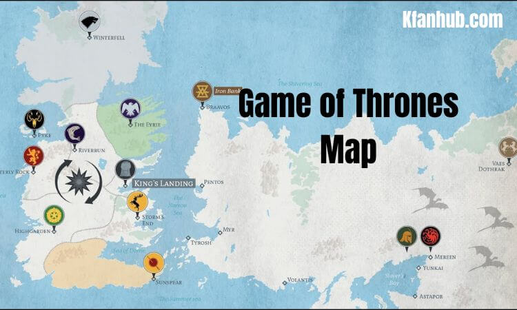 House of the Dragon and Game of Thrones Map Full Explained