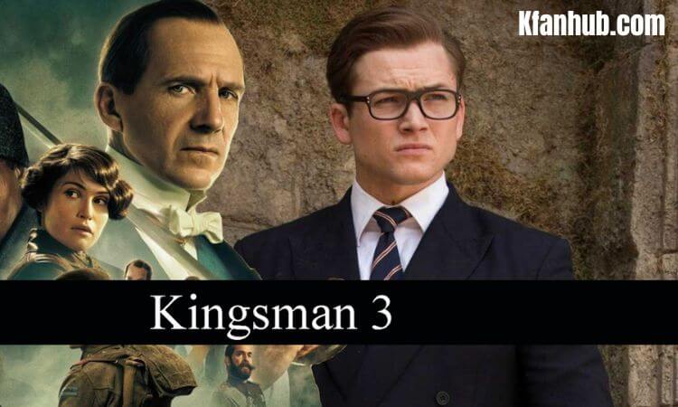 Kingsman 3 Release Date, Cast and More