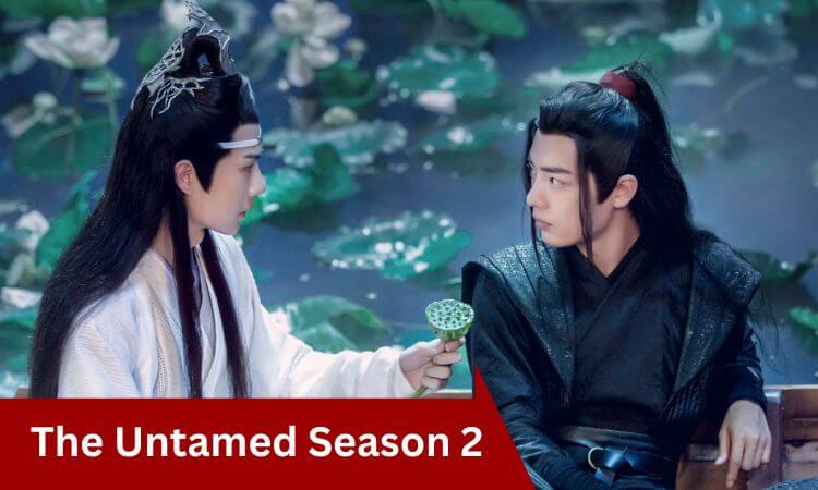 Eagerly Anticipated The Untamed Season 2 Release Date & Cast Unveiled