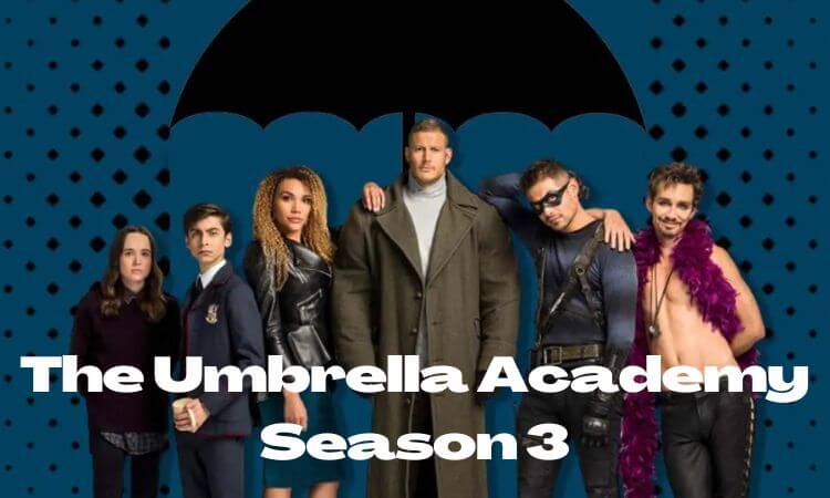 The Umbrella Academy Season 3 Cast, Release Date, and More Updates 2022
