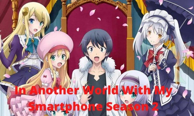 In Another World With My Smartphone Season 2 Everything We Know So Far 2022