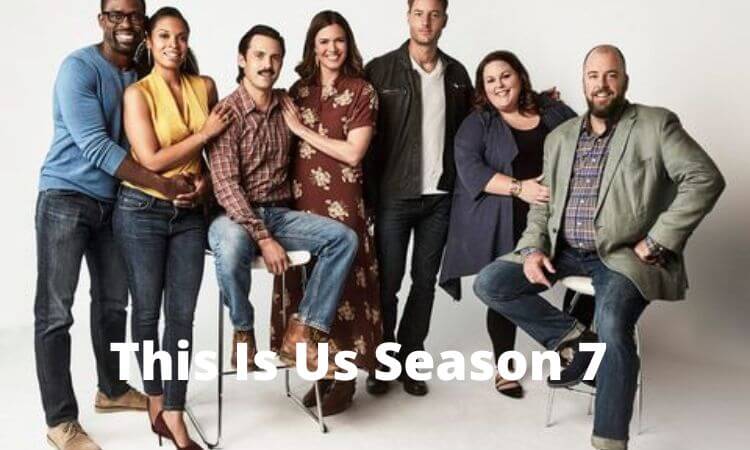 This Is Us Season 7Release Date, Cast, Plot, Trailer, And More Updates 2022