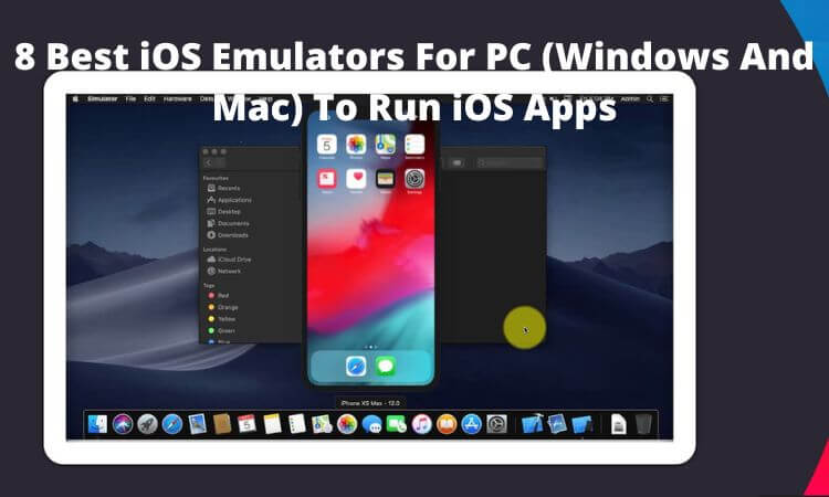 8 Best iOS Emulators For PC (Windows And Mac) To Run iOS Apps