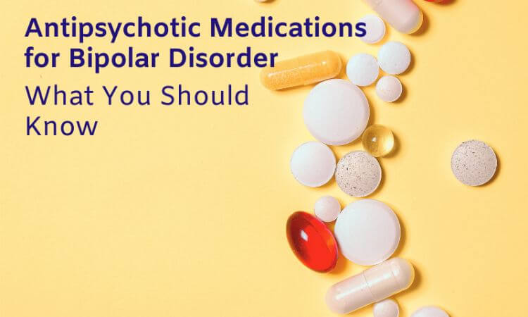 Medications for Bipolar Disorder You Should Know