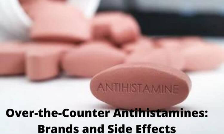 Over-the-Counter Antihistamines Brands and Side Effects