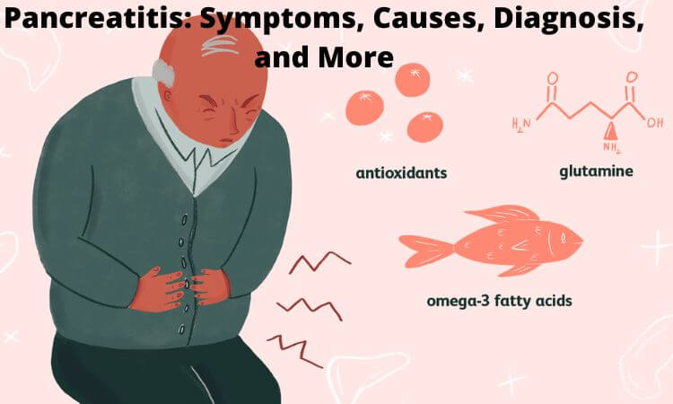 Pancreatitis Symptoms, Causes, Diagnosis, and More