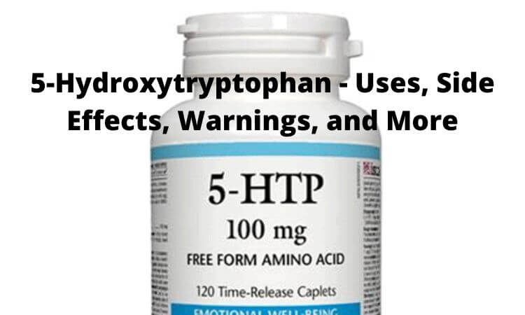 5-Hydroxytryptophan - Uses, Side Effects, Warnings, and More