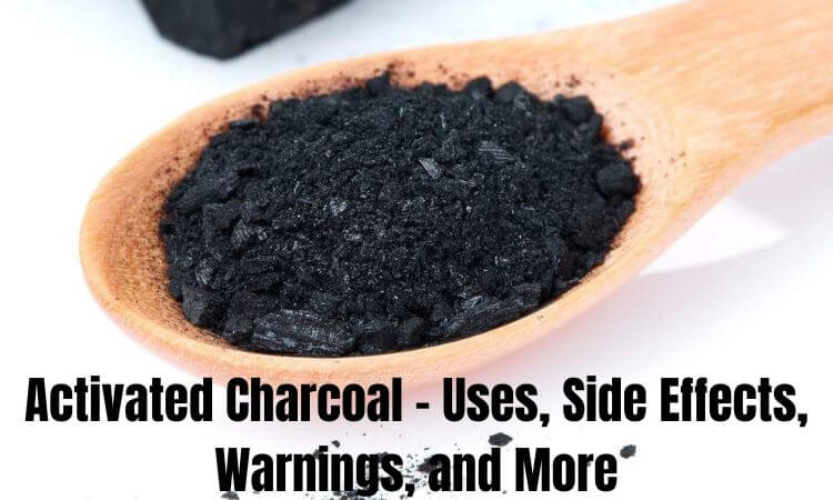 Activated Charcoal - Uses, Side Effects, Warnings, and More
