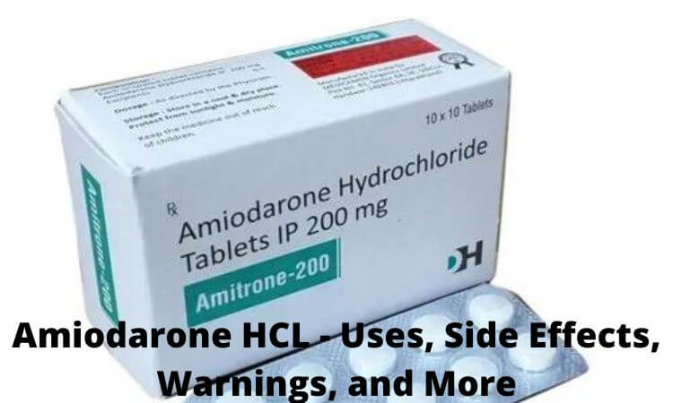 Amiodarone HCL - Uses, Side Effects, Warnings, and More