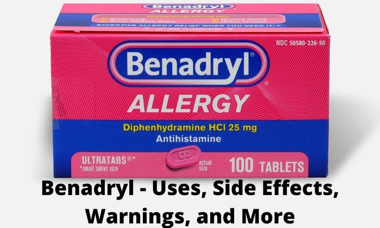 Benadryl - Uses, Side Effects, Warnings, and More