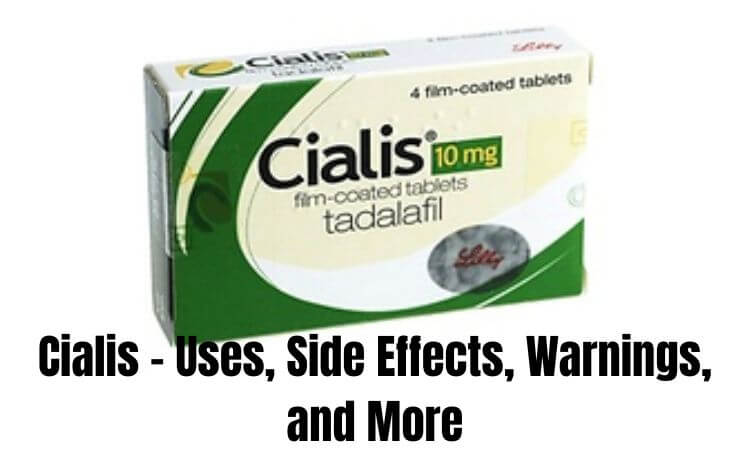 Cialis - Uses, Side Effects, Warnings, and More