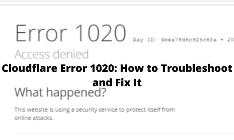 Cloudflare Error 1020 How to Troubleshoot and Fix It