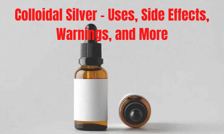Colloidal Silver - Uses, Side Effects, Warnings, and More