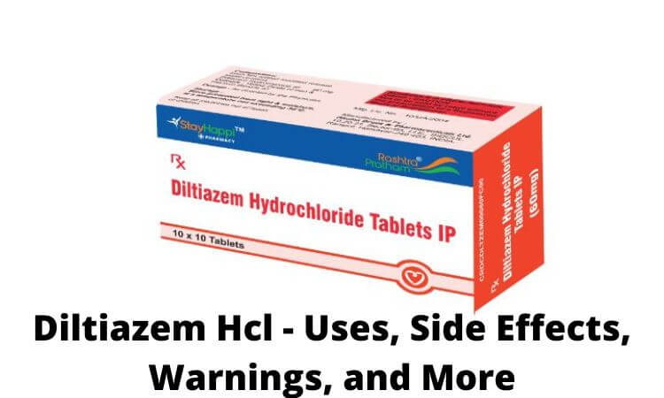 Diltiazem Hcl - Uses, Side Effects, Warnings, and More
