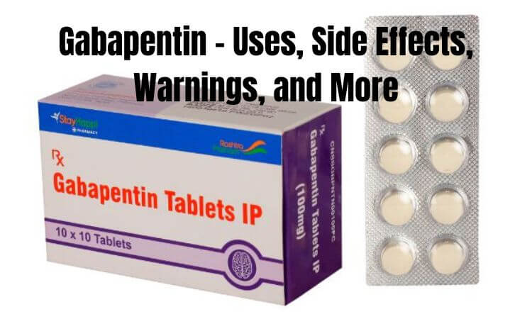 Gabapentin - Uses, Side Effects, Warnings, and More