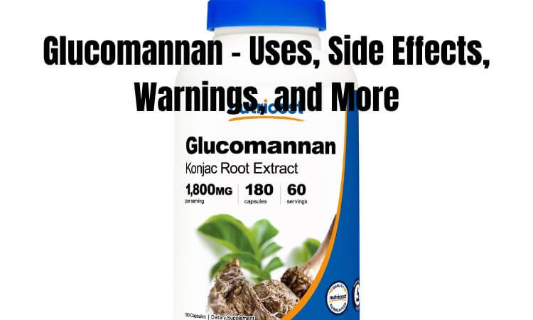 Glucomannan - Uses, Side Effects, Warnings, and More