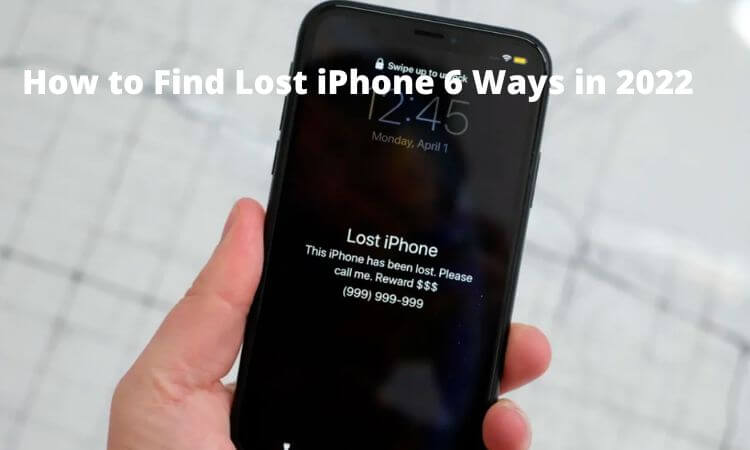 How to Find Lost iPhone 6 Ways in 2022