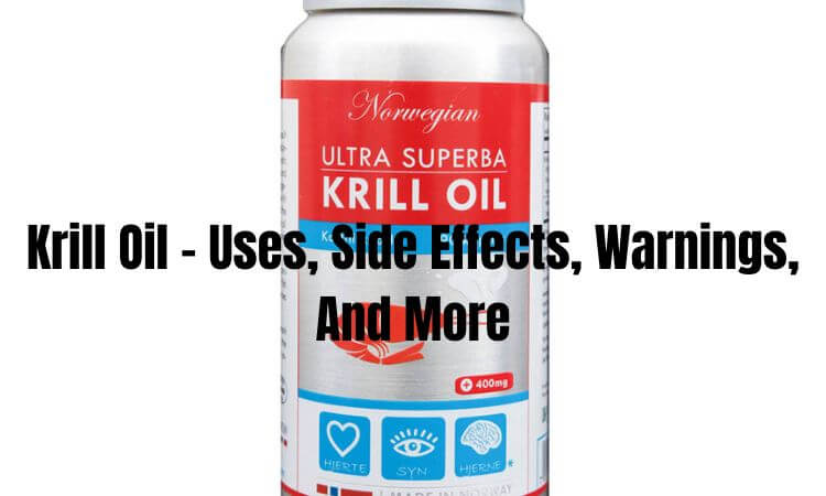 Krill Oil - Uses, Side Effects, Warnings, And More
