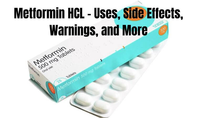 Metformin HCL - Uses, Side Effects, Warnings, and More