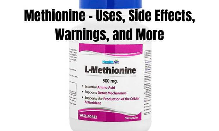 Methionine - Uses, Side Effects, Warnings, and More