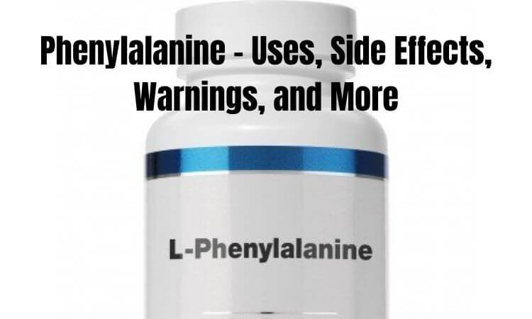 Phenylalanine - Uses, Side Effects, Warnings, and More