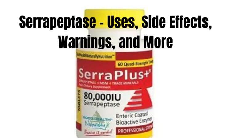 Serrapeptase - Uses, Side Effects, Warnings, and More