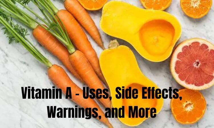 Vitamin A - Uses, Side Effects, Warnings, and More