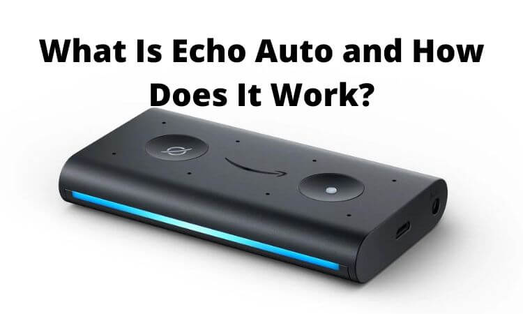 What Is Echo Auto and How Does It Work