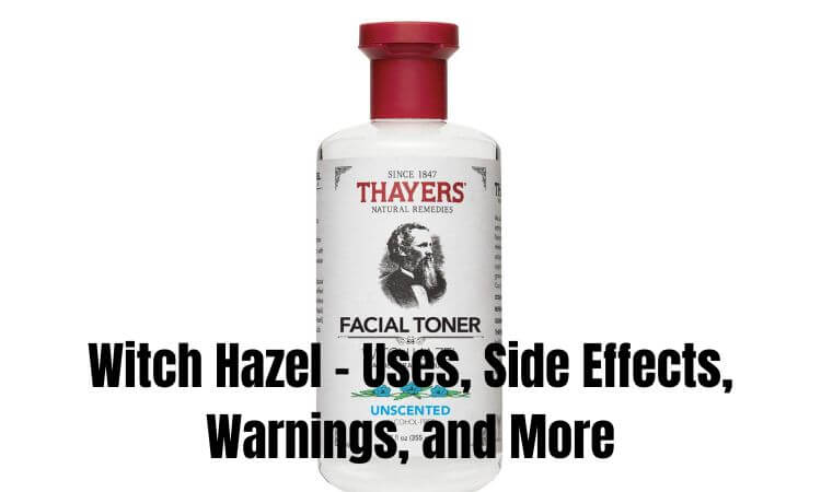 Witch Hazel - Uses, Side Effects, Warnings, and More