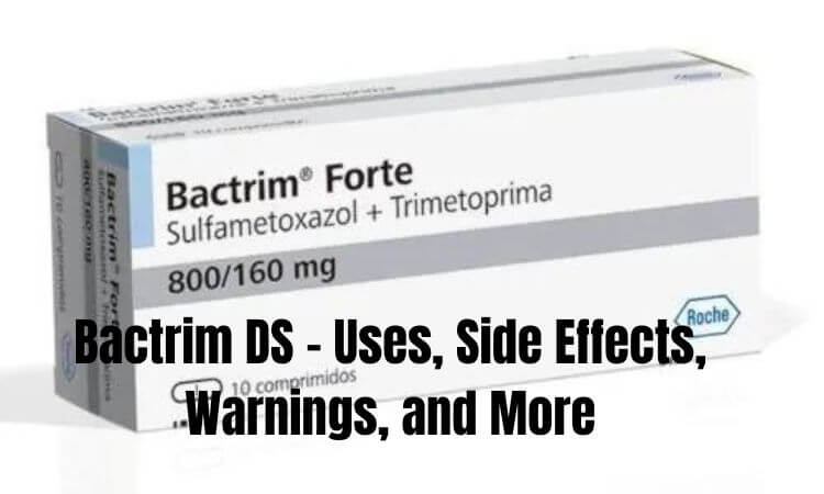 Bactrim DS - Uses, Side Effects, Warnings, and More