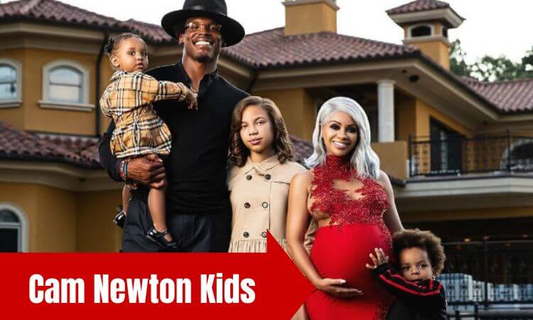 Cam Newton Kids Everything About the QB’s 7 Children