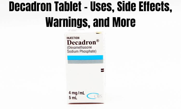 Decadron Tablet - Uses, Side Effects, Warnings, and More