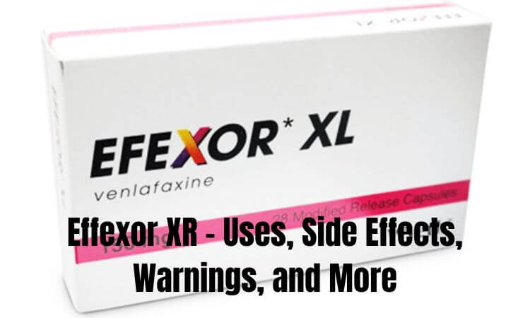 Effexor XR - Uses, Side Effects, Warnings, and More