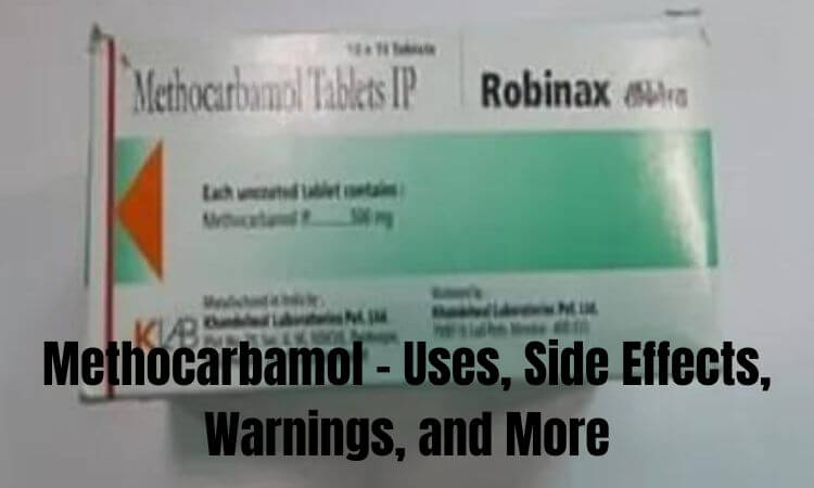 Methocarbamol - Uses, Side Effects, Warnings, and More