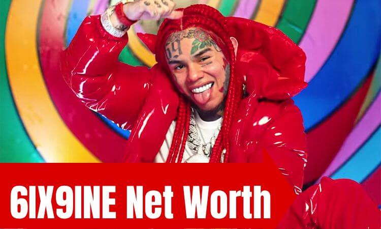 How much is 6IX9INE Net Worth 2023