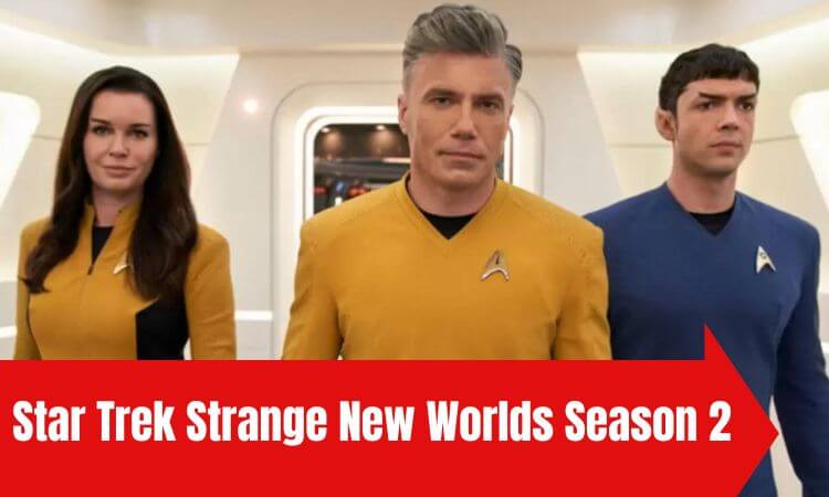 Star Trek Strange New Worlds Season 2 Release Date, Plot, and More