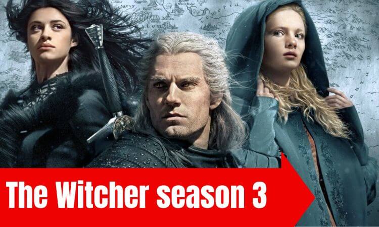 The Witcher season 3 Release Date, Cast, Plot and More