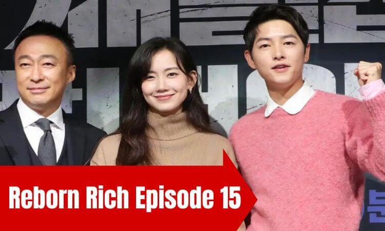 Reborn Rich Episode 15 English Subtitles Release Date and Time