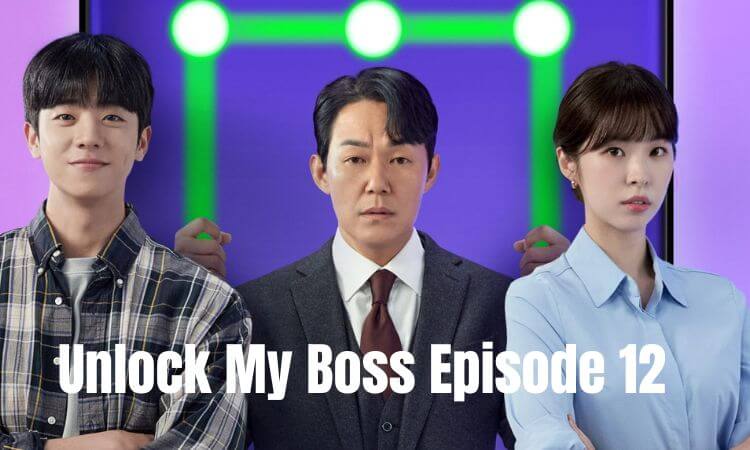 Unlock My Boss Episode 12 Preview, Release Date & Time