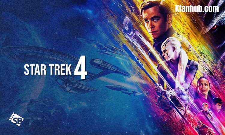 Star Trek 4 Final Release Date, Cast, and Trailer