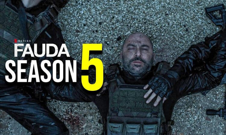 Fauda Season 5 Release Date, Cast, Plot, Trailer & More